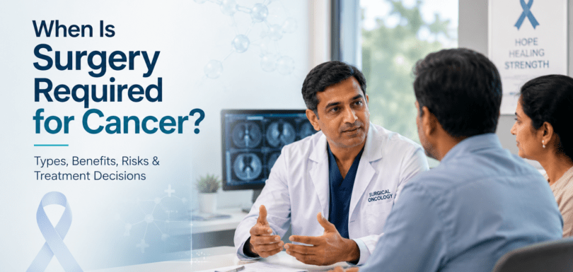 Cancer Surgery Types Benefits Risks and Treatment Decisions
