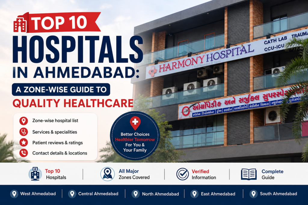 Best Hospitals in Ahmedabad by Zone: Top 10 Picks