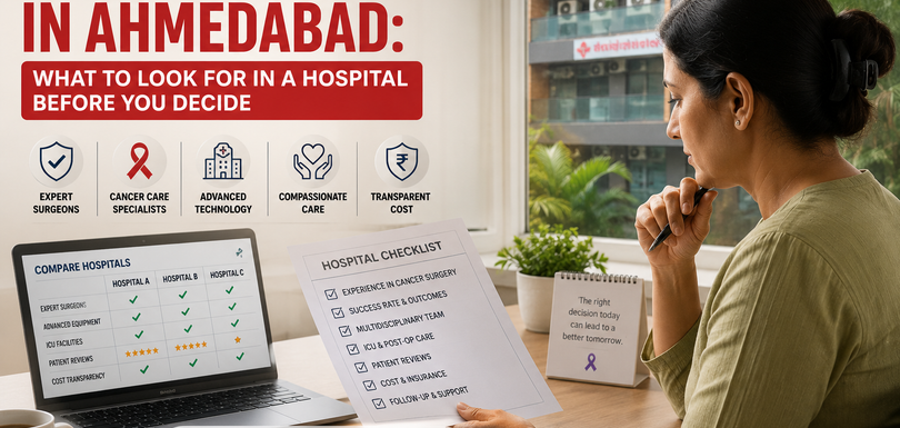 Things to Check Before Choosing a Cancer Surgery Hospital in Ahmedabad